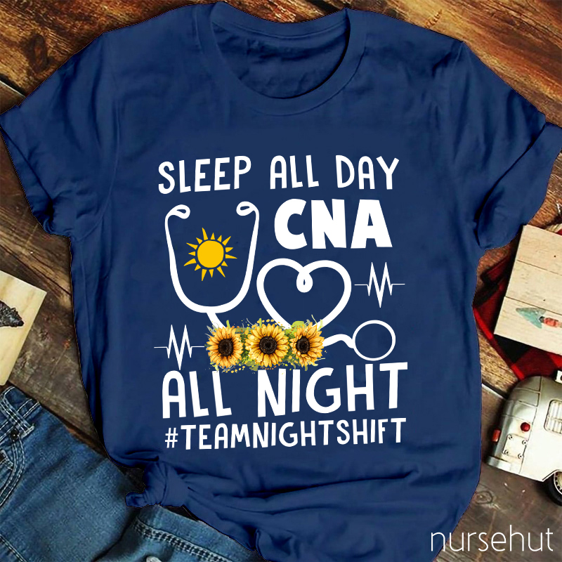 Sleep All Day CNA All Night Nurse T-Shirt