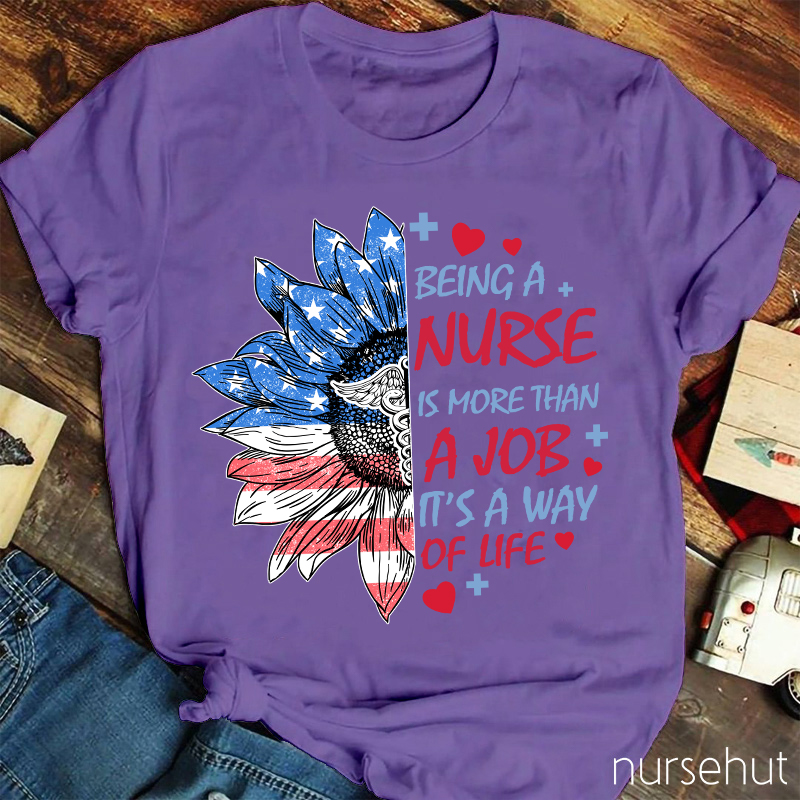 Being A Nurse Is More Than A Job Nurse T-Shirt