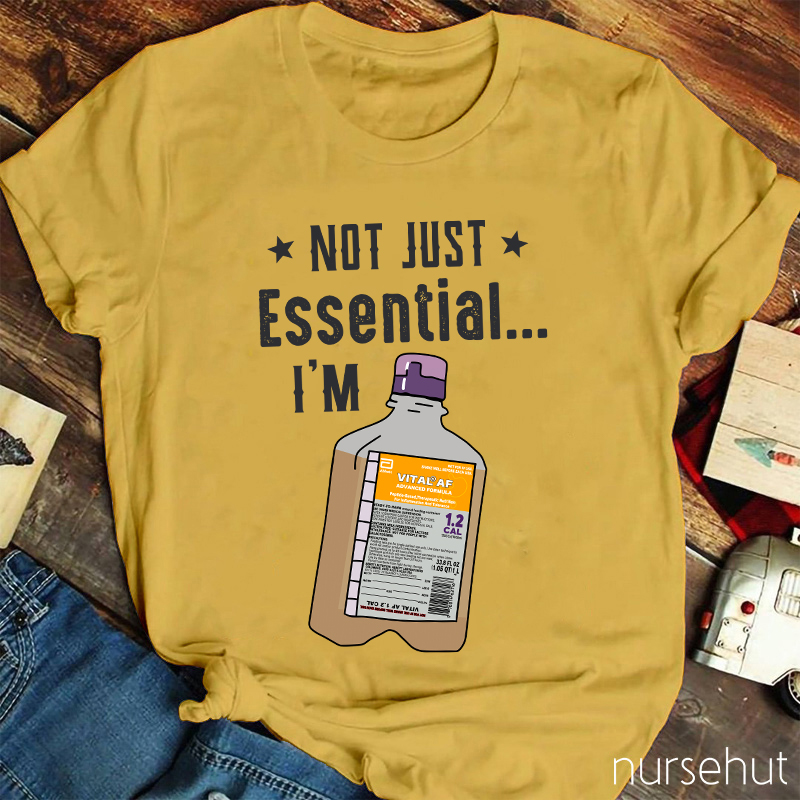 Not Just Essential Vital AF Nurse T-Shirt