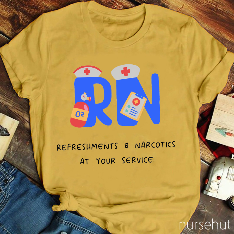 Refreshments Narcotics At Your Service Nurse T-Shirt