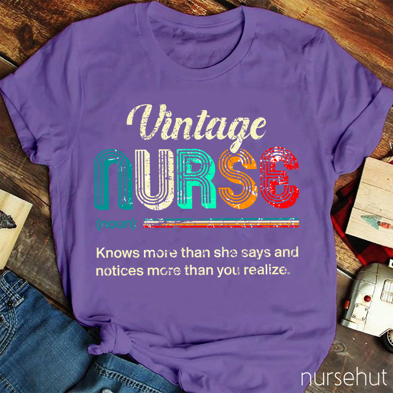 Vintage Nurse Knows More Than She Says And Notices More Than You Realized Nurse T-Shirt