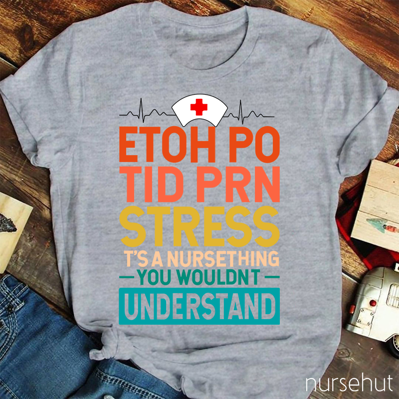 You Wouldn't Understand Nurse T-Shirt