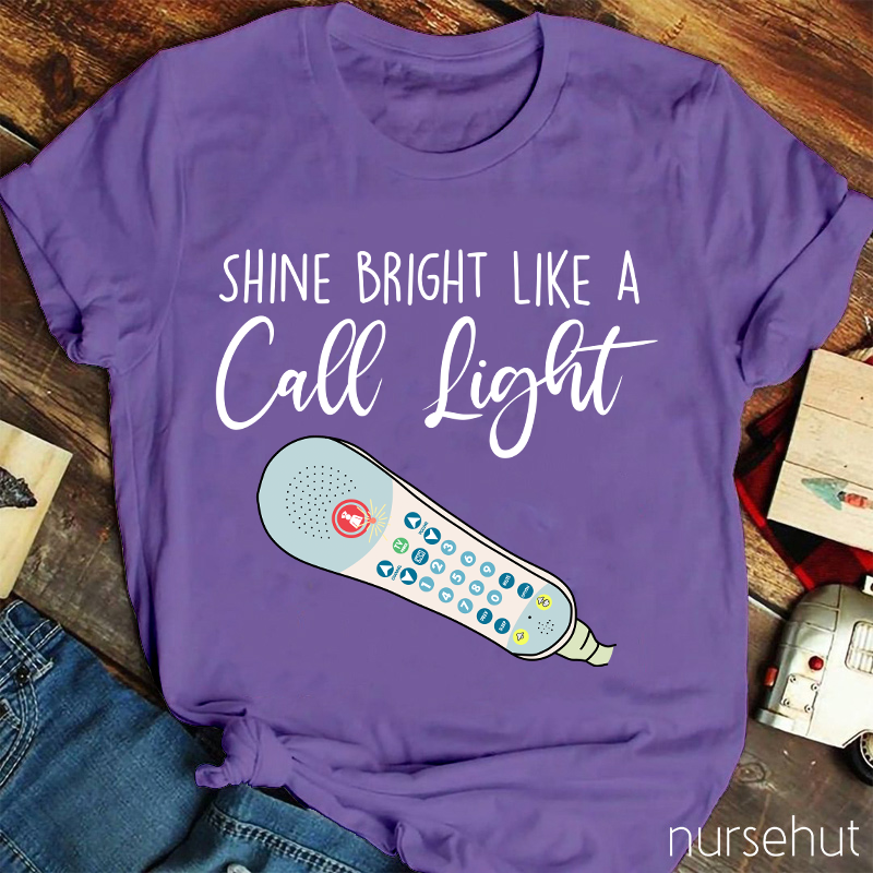 Shine Bright Like A Call Light Nurse T-Shirt