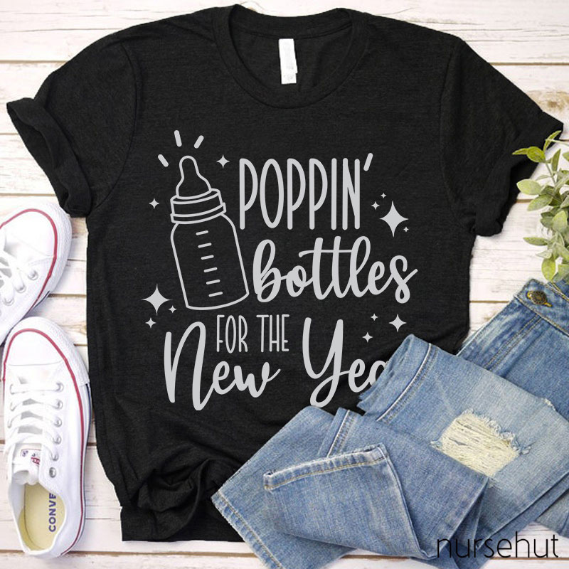 Poppin' Bottles For The New Year Nurse T-Shirt