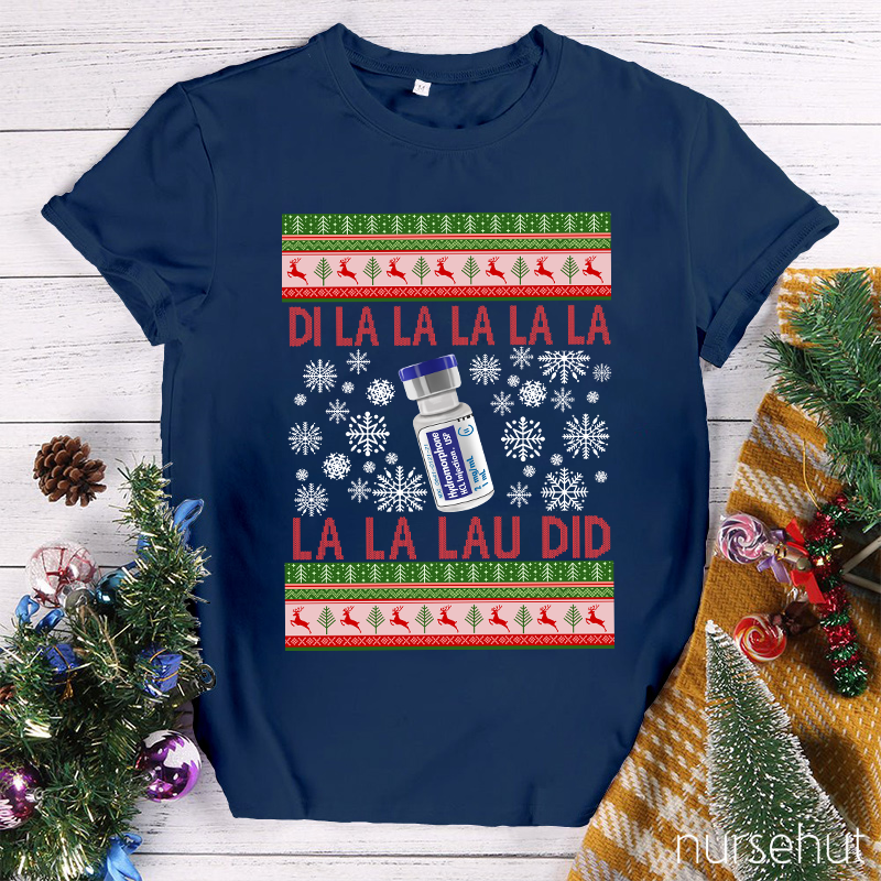 Di La La La Lau Did Nurse T-Shirt