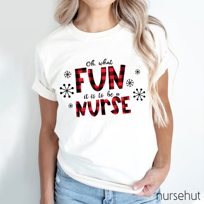 Oh What Fun It Is To Be A Nurse T-Shirt