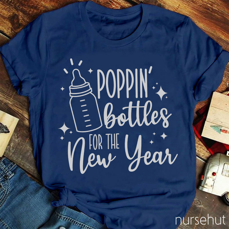 Poppin' Bottles For The New Year Nurse T-Shirt