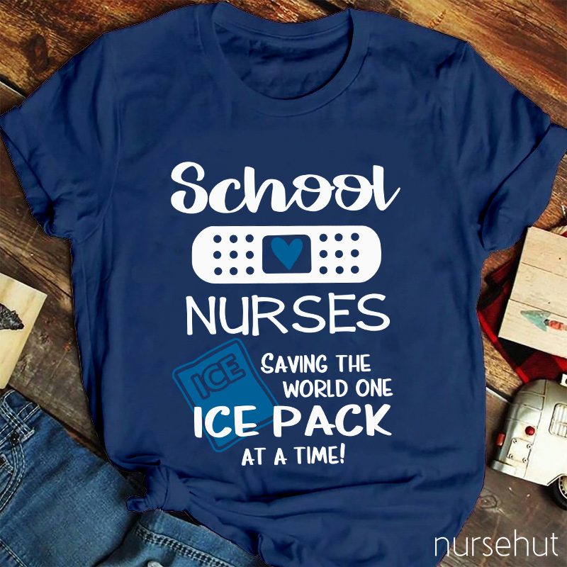 School Nurses Saving The World One Ice Pack At A Time Nurse T-Shirt