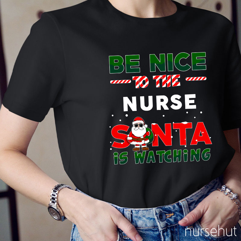 Be Nice To The Nurse T-Shirt