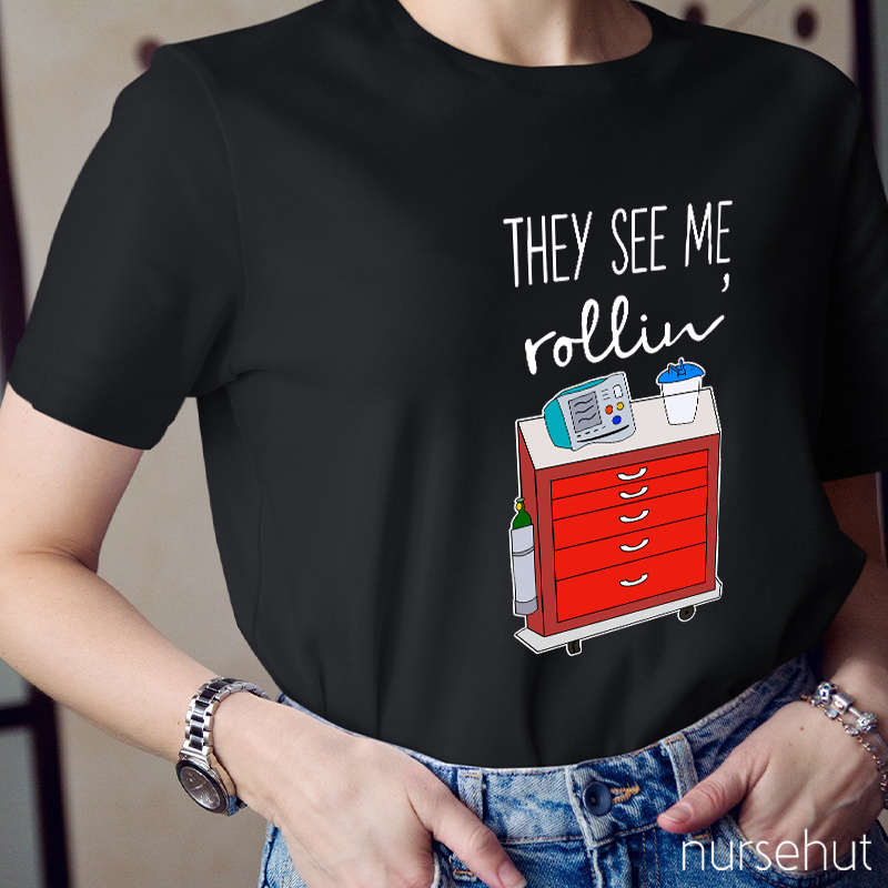 They See Me Rollin' Nurse T-Shirt
