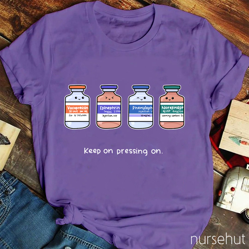 Keep On Pressing On Nurse T-Shirt