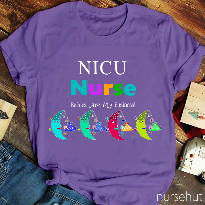 NICU Babies Are My Business Nurse T-Shirt