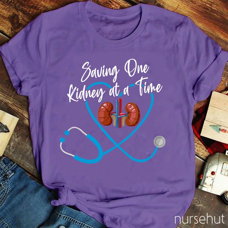 Saving One Kidney At A Time Nurse T-Shirt