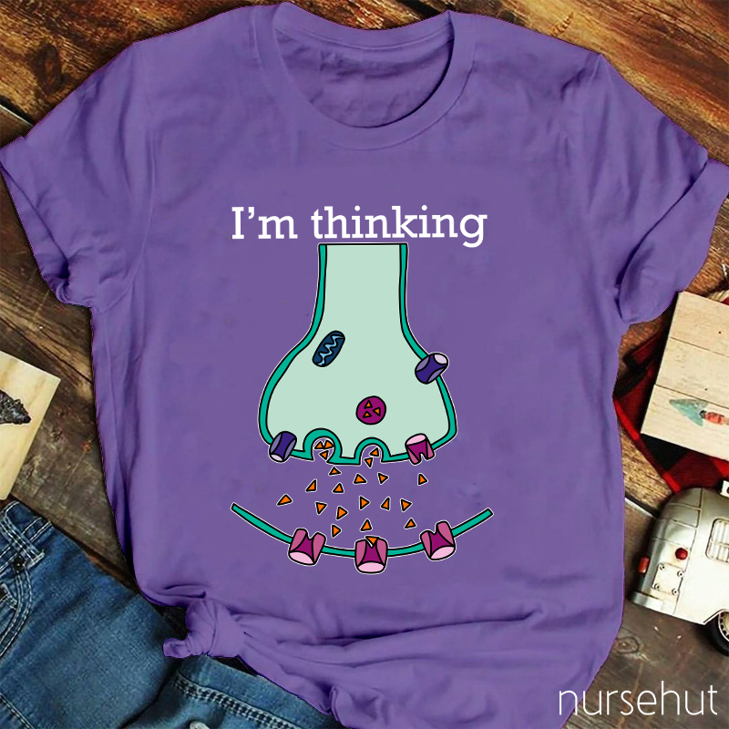 I'm Thinking Nurse T-Shirt