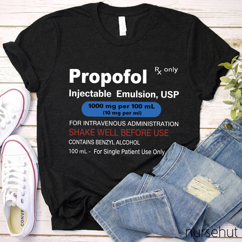 Propofol Injectable Emulsion USP Nurse T-Shirt
