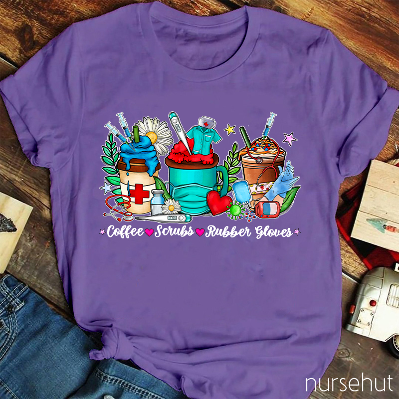 Coffee Scrubs Rubber Gloves Nurse T-Shirt