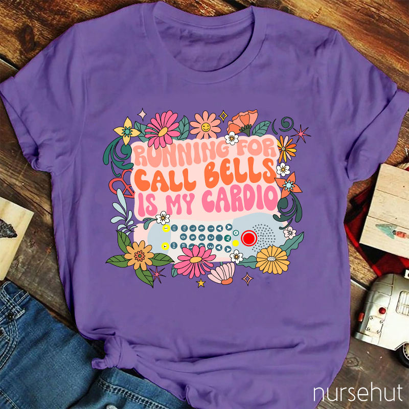 Running For Call Bells Is My Cardio Nurse T-Shirt
