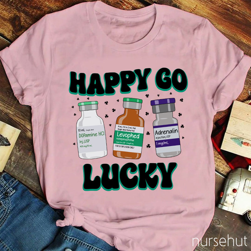 Happy Go Lucky Nurse T-Shirt