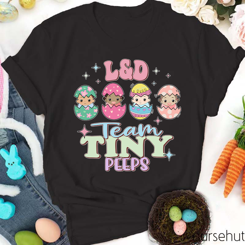 L&D Team Tiny Peeps Nurse T-Shirt