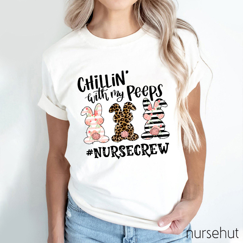 Chilling With My Peeps Nurse T-Shirt