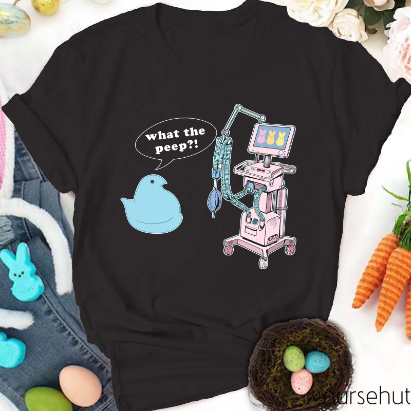 What The Peep Nurse T-Shirt