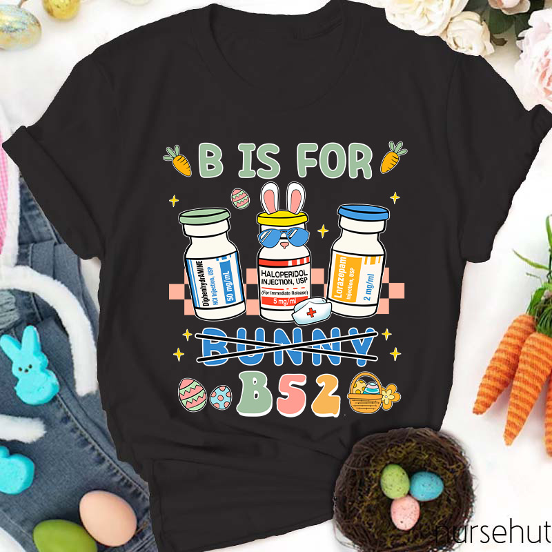 B Is For B52 Not Bunny Nurse T-Shirt