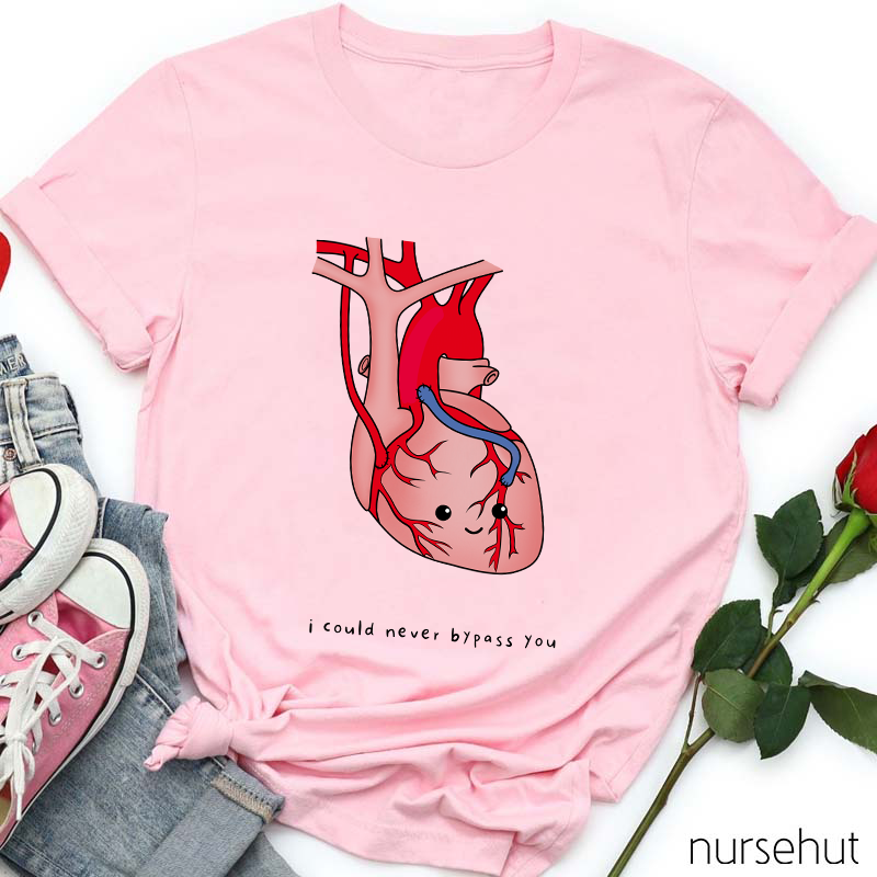 I Could Never Bypass You Cartoon Heart Nurse T-Shirt