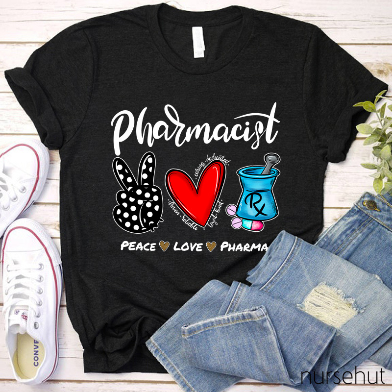 Peace Love And Pharmacy Pharmacist Nurse T-Shirt