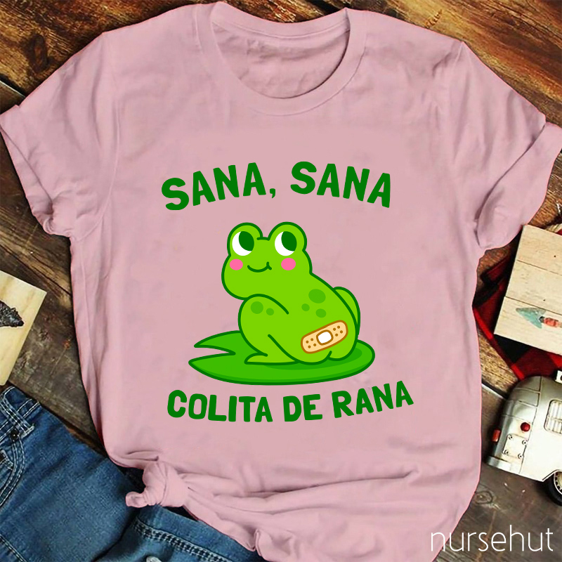 Sana Sana Colita De Rana Nurse T-Shirt