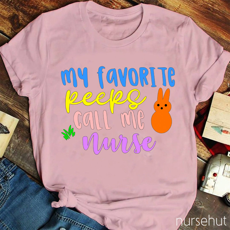 My Favorite Peeps Call Me Nurse T-Shirt