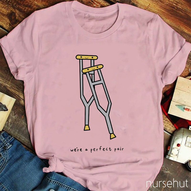 Were A Perfect Pair Nurse T-Shirt