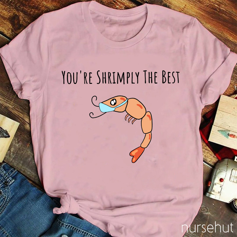 You Are Shrimply The Best Nurse T-Shirt