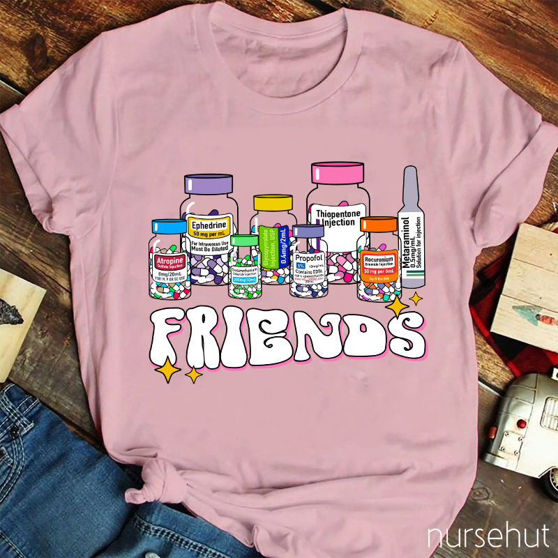 They Are All Friends Nurse T-Shirt