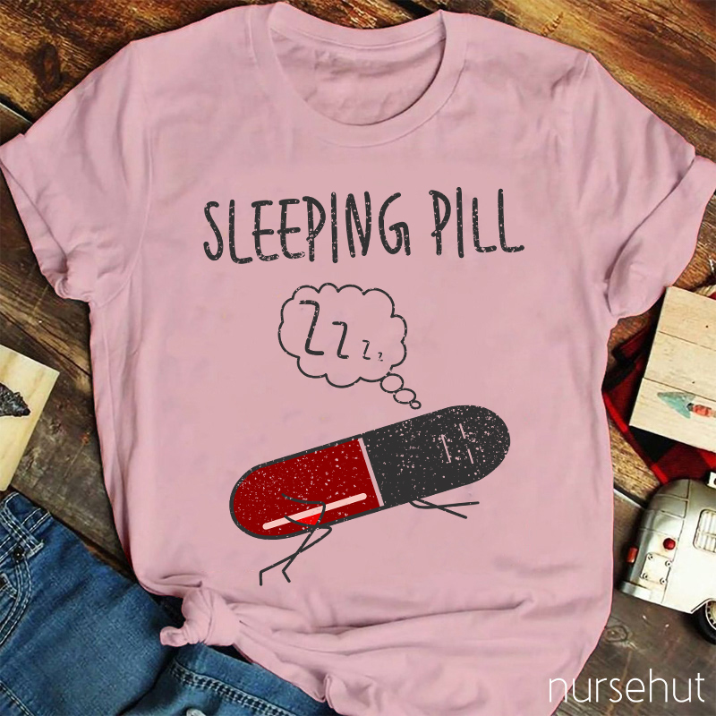 Sleeping Pill Nurse T-Shirt