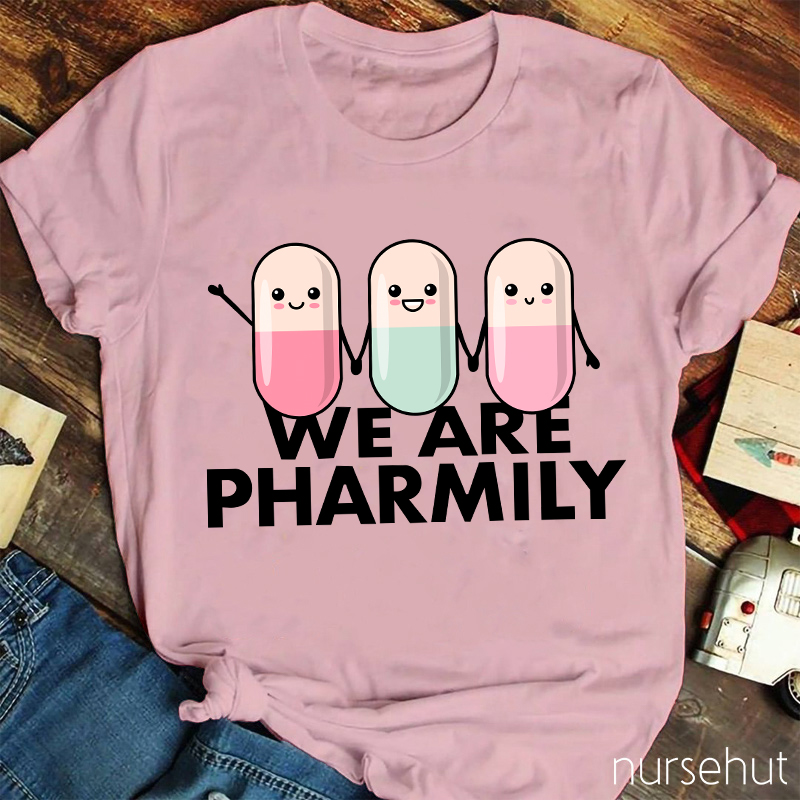 We Are Pharmily Nurse T-Shirt