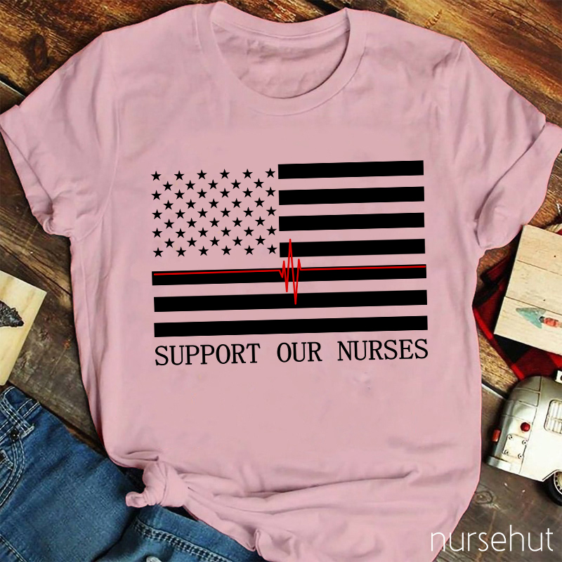 Support Our Nurses Nurse T-Shirt