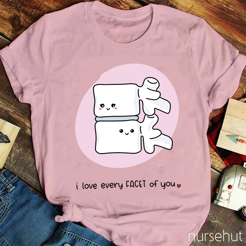 I Love Every Facet Of You Nurse T-Shirt