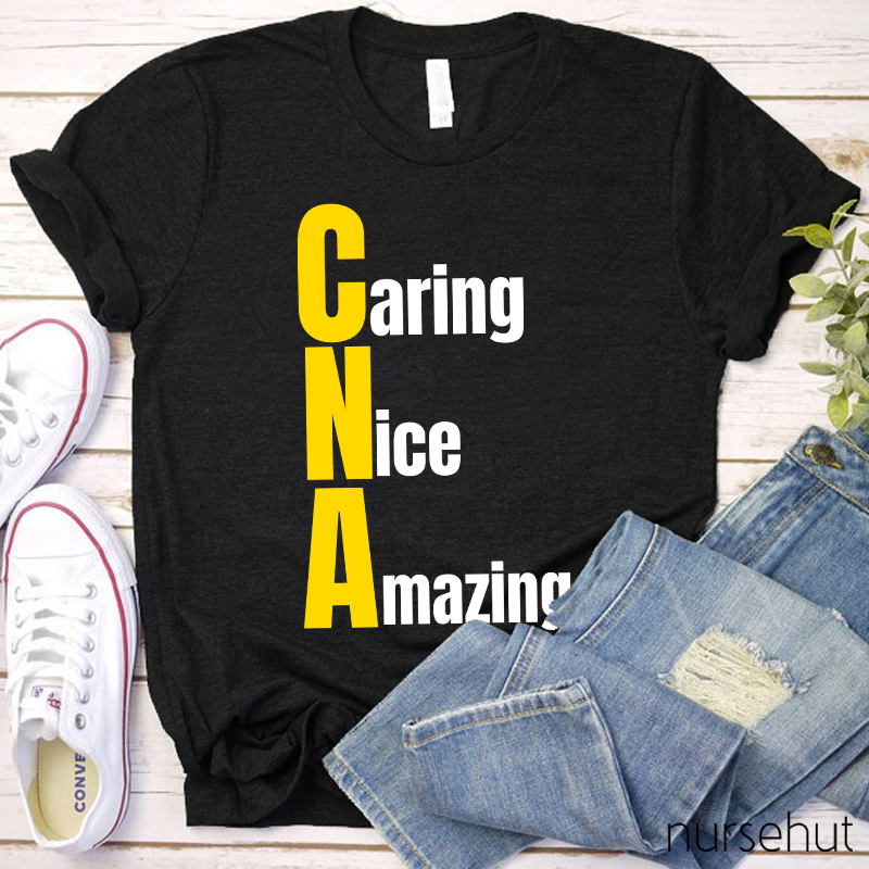 Caring Nice Amazing CNA Nurse T-Shirt