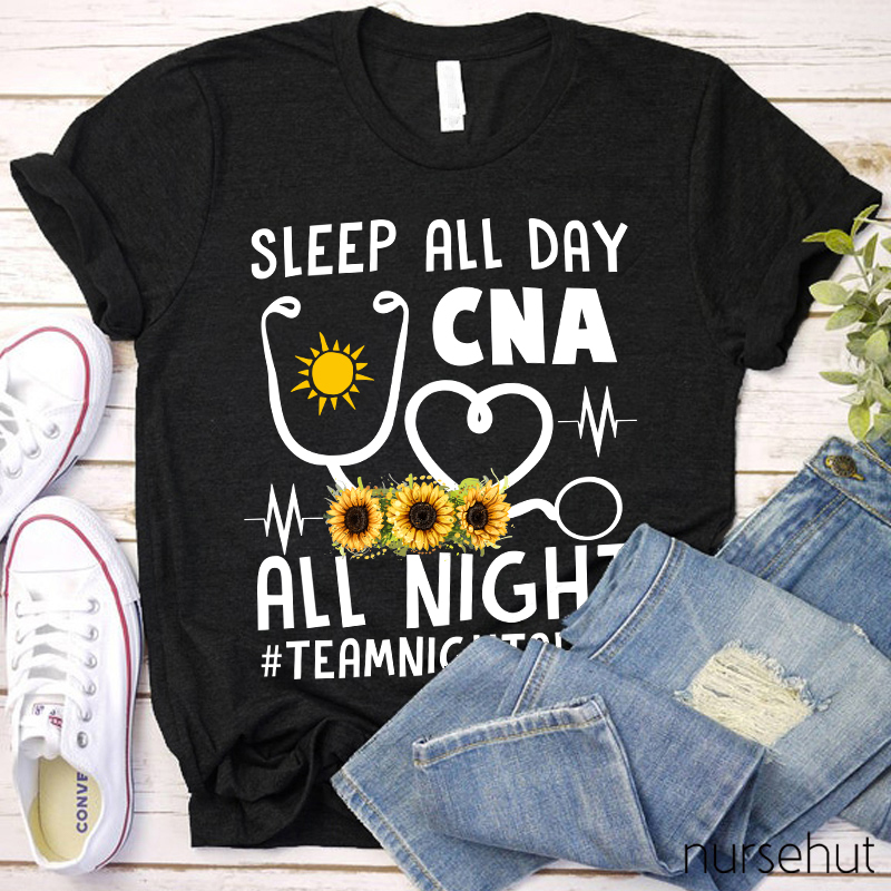 Sleep All Day CNA All Night Nurse T-Shirt