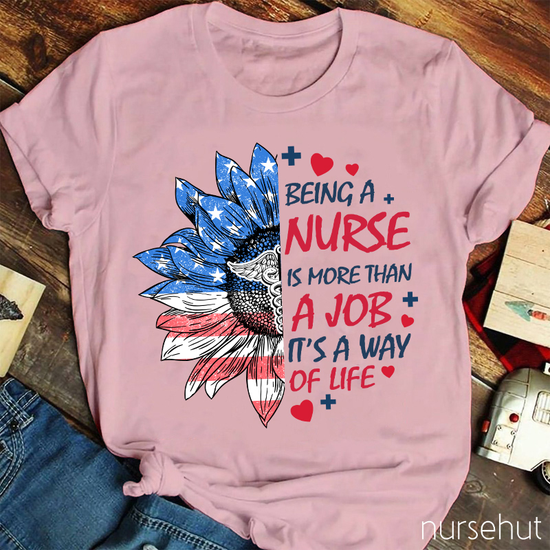 Being A Nurse Is More Than A Job Nurse T-Shirt