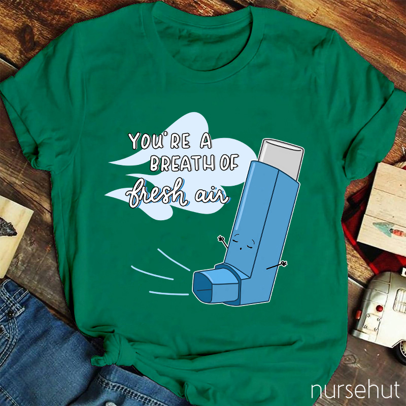 You're A Breath Of Flesh Air Nurse T-Shirt