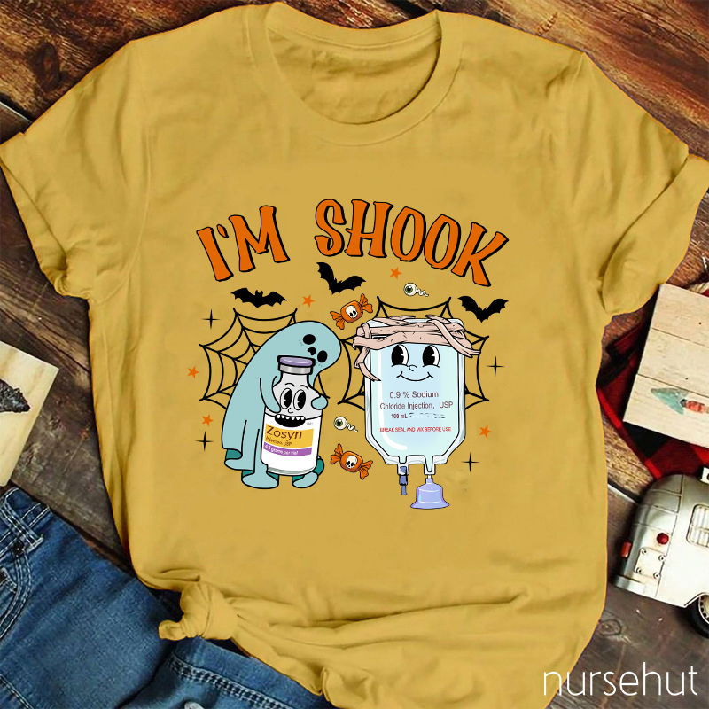 I'm Shook Nurse T-Shirt