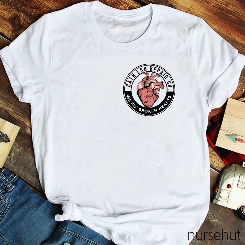 We Fix Broken Hearts Cath Lab Repair Co Nurse T-Shirt