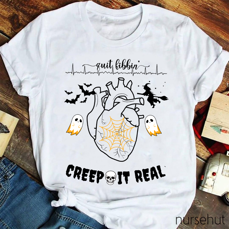Quit Libbin Creep It Real Nurse T-Shirt