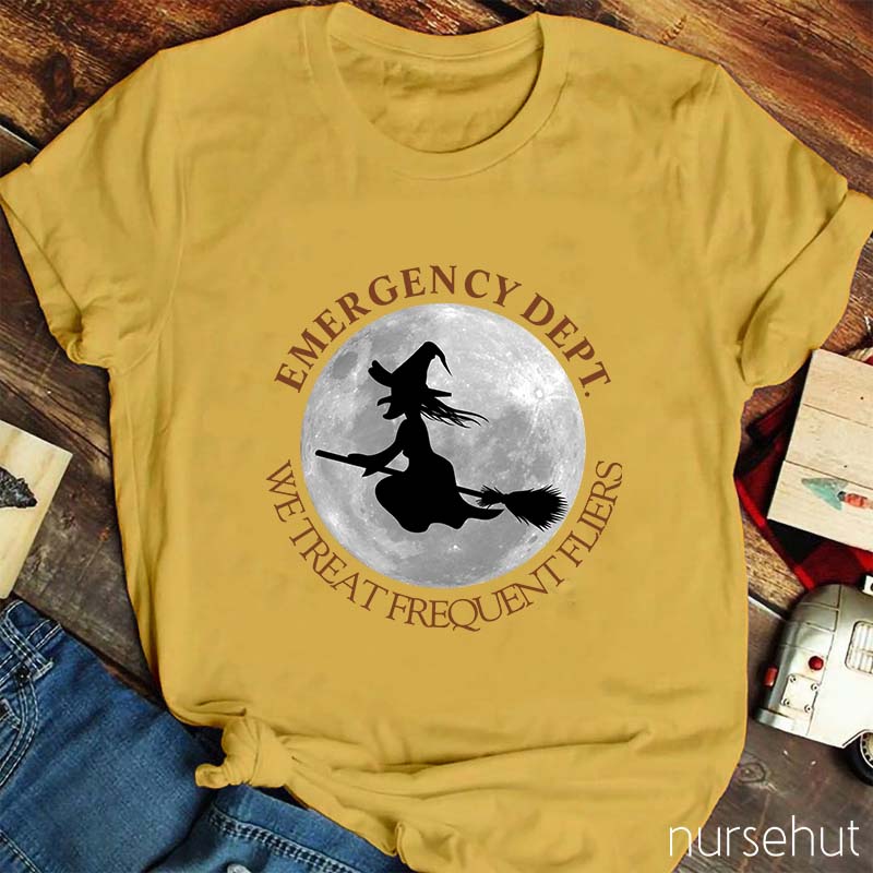 Emergency Dept We Treat Frequent Fliers Nurse T-Shirt