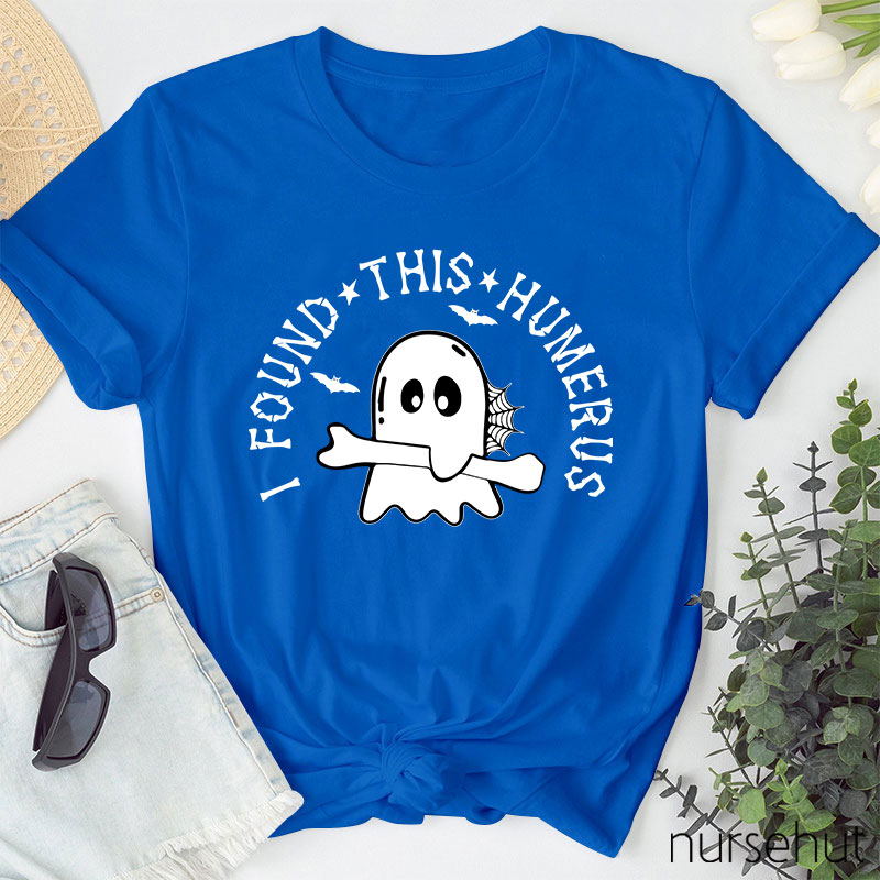I Found This Humerus Nurse T-Shirt