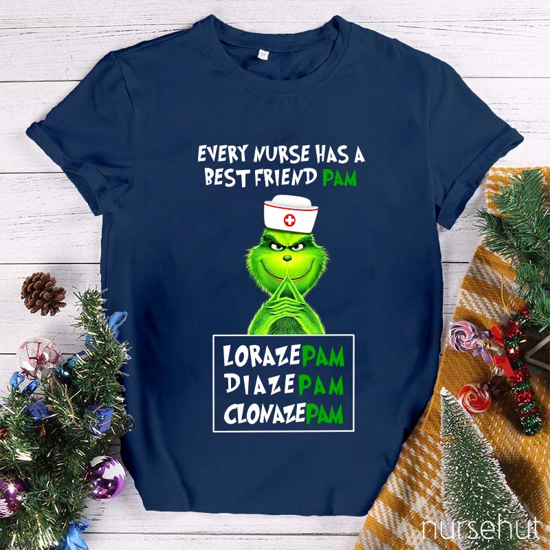 Every Nurse Has A Best Friend Pam Nurse T-Shirt