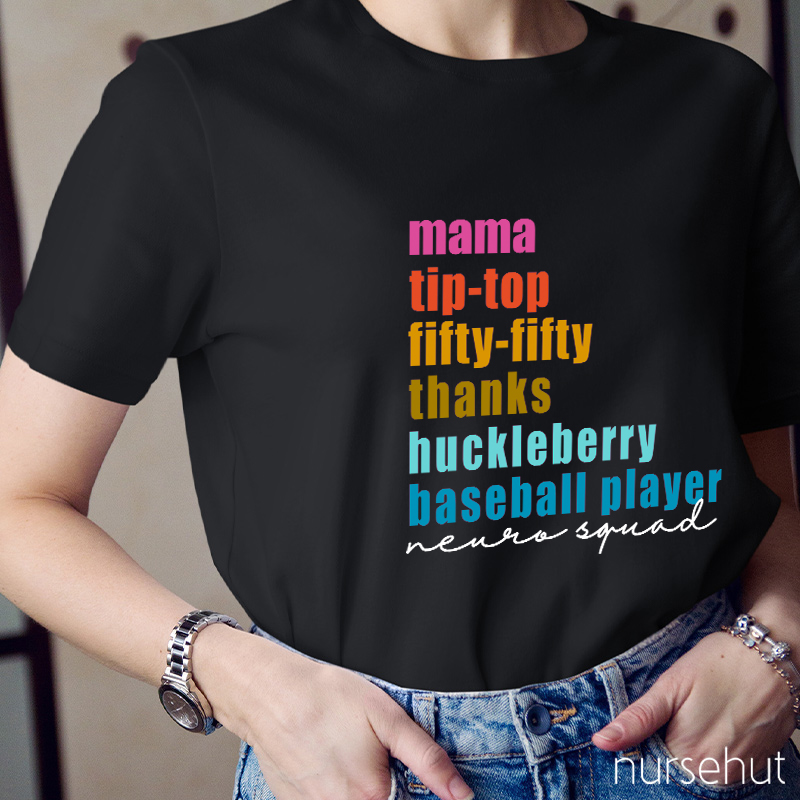 Mama Tip-top Fifty-fifty Thanks Huckleberry Baseball Player Nurse T-Shirt