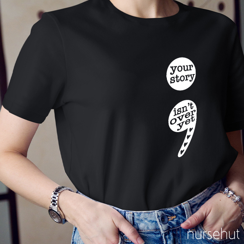 Your Story Isn't Over Yet Teacher T-Shirt