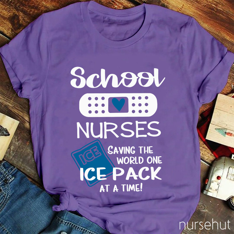 School Nurses Saving The World One Ice Pack At A Time Nurse T-Shirt
